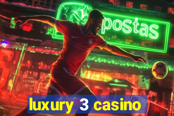 luxury 3 casino